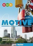 motiven  Motive Einbändige Ausgabe: Motive A1-B1: Kompaktkurs DaF.Deutsch als Fremdsprache / Kursbuch, Lektion 1-30