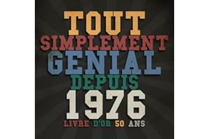 Livre d'Or 50 Ans Tout Simplement Genial Depuis...: Cadeau Anniversaire 50 ans | Livre de souvenirs, félicitations et remerciements destiné aux invités.