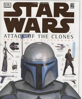 jaquette livre Star Wars: Attack of the Clones : The Visual Dictionary
