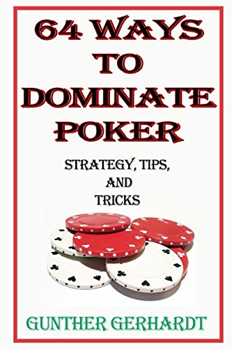 Preisvergleich Produktbild 64 Ways to Dominate Poker