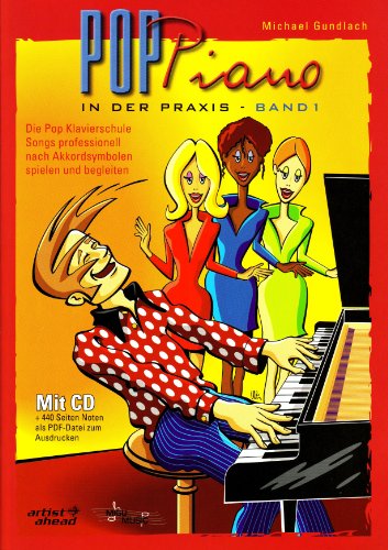 Book's Cover of Pop Piano in der Praxis - Band 1: Songs professionell nach Akkordsymbolen spielen und begleiten (inkl. Download). Lehrbuch. Musiknoten für Klavier.
