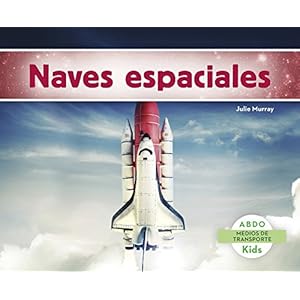 Naves Espaciales (Abdo Kids: Medios De Transporte)