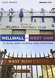 Millwall vs West Ham. Il derby della working class londinese