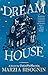 Dream House: A Novel by CutiePieMarzia (English Edition) by 