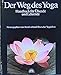Der Weg des Yoga. Handbuch für Übende und Lehrende by 