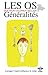 Produktbild Os (les) - generalites - encyclopédie des etats d'ame a l'origine de nos maladies