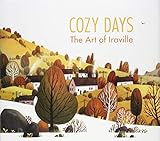 Cozy Days: The Art of Iraville by 