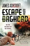 Escape from Baghdad: First Time Was For the Money, This Time It's Personal (English Edition) by 