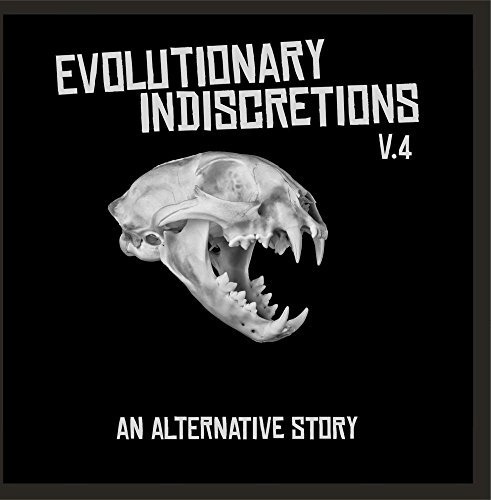 Preisvergleich Produktbild Evolutionary Indiscretions: An Alternative Story, Vol. 4
