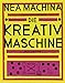 NEA MACHINA: Die Kreativmaschine. Next Edition by 