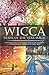 Wicca Wheel of the Year Magic: A Beginner's Guide to the Sabbats, with History, Symbolism, Celebration Ideas, and Dedicated Sabbat Spells by Lisa Chamberlain
