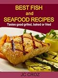 Image de Best Fish and Seafood Recipes - Grilled, Baked or Fried - Get It Now (Tasty Recipes For All Occasions Book 1) (English Edition)