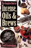 The Complete Book of Incense, Oils & Brews (Llewellyn's Practical Magick) by 