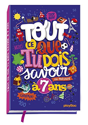 Tout ce que tu dois savoir à 7 ans