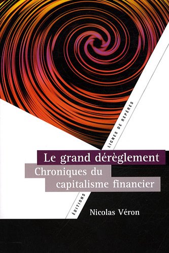 Download Le Grand Dereglement, Chroniques du capitalisme financier Download Le Grand Dereglement, Chroniques du capitalisme financier