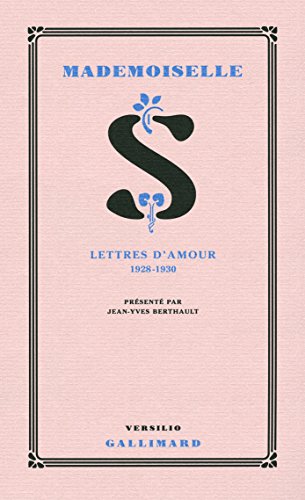 Mademoiselle S.: Lettres d'amour 1928-1930 francais Mademoiselle S.: Lettres d'amour 1928-1930 francais