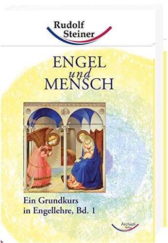 Download Engel und Mensch: Ein Grundkurs in Engellehre, Bd. 1 (Grundkurse)