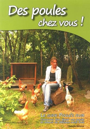 Télécharger Des poules chez vous ! Élever des poules avec Poule's Club PDF Livre eBook France Télécharger Des poules chez vous ! Élever des poules avec Poule's Club PDF Livre eBook France