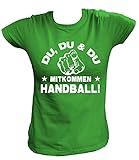  Artdiktat Damen T-Shirt - Du, Du und Du - Mitkommen - Handball - Funshirt Humor Fun Spaß Kult Spruch Sport Größe XS, Grün