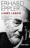 Links leben: Erinnerungen eines Wertkonservativen by