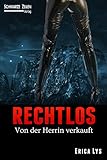Image de Rechtlos: Ein Femdom Science-Fiction Roman (BDSM / Domina / Herrin / Fetisch)