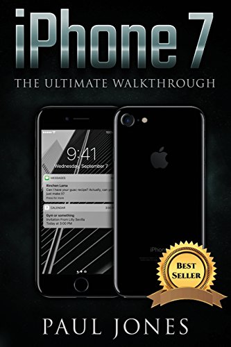 Preisvergleich Produktbild iPhone 7: The Ultimate Walkthrough