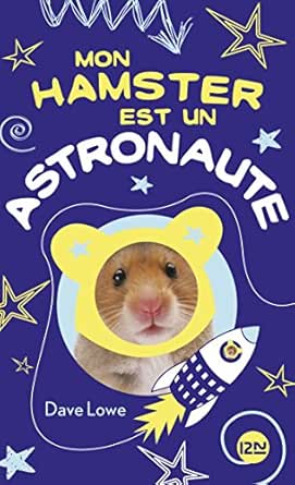 Mon Hamster Est Un Astronaute Tome 2 Ebook Lowe Dave Nabokov Catherine Amazon Fr