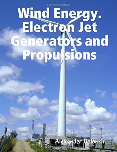 Wind Energy. Electron Jet Generators and Propulsions