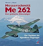  Messerschmitt Me 262: Der geklonte Düsenjäger