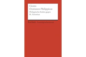 Orationes Philippicae: [Fremdsprachentexte] – Philippische Reden gegen M. Antonius – Cicero – Weltliteratur in Originalversion; latein (Reclams Universal-Bibliothek)