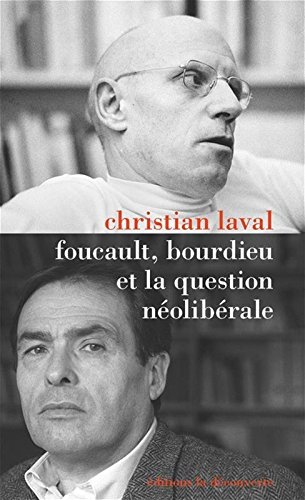 Foucault, Bourdieu et la question néolibérale en ligne Foucault, Bourdieu et la question néolibérale en ligne