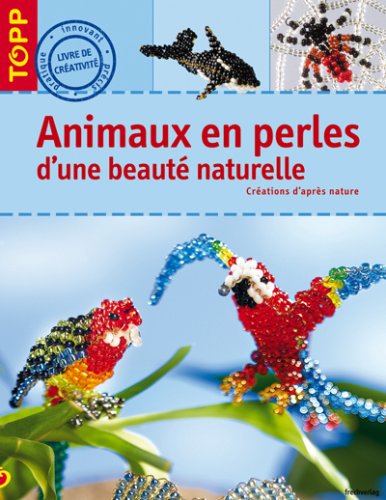 Animaux en perles d'une beauté naturelle Animaux en perles d'une beauté naturelle