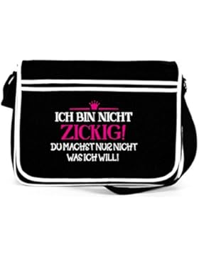 Shirtstreet24, Ich bin nicht zickig! Retro Messenger Bag Kuriertasche Umhängetasche