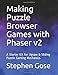 Produktbild Making Puzzle Browser Games with Phaser v2: A Starter Kit for Jigsaw & Sliding Puzzle Gaming Mechanics (Making Browser Games with Phaser v2, Band 8)
