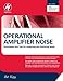 Operational Amplifier Noise: Techniques and Tips for Analyzing and Reducing Noise (English Edition) by 