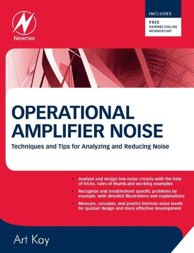 Operational Amplifier Noise: Techniques and Tips for Analyzing and Reducing Noise (English Edition)