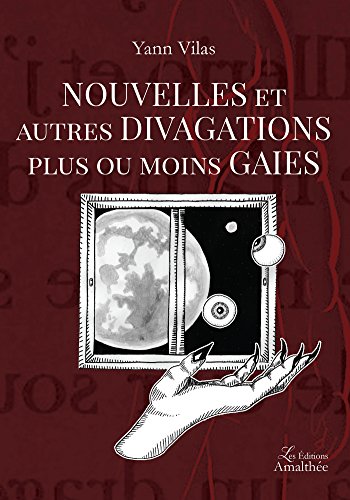 Nouvelles et autres divagations plus ou moins gaies