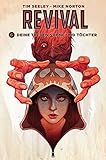 Revival 6: Deine treuen Söhne und Töchter by Tim Seeley, Mike Norton