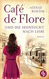 Bücher Neuerscheinungen 2022 - Café de Flore und die Sehnsucht nach Liebe von Astrid Korten
