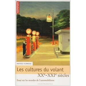 Les cultures du volant : Essai sur les mondes de l'automobilisme XXe-XXIe siècles Livre en Ligne Les cultures du volant : Essai sur les mondes de l'automobilisme XXe-XXIe siècles Livre en Ligne - Telecharger Ebook