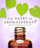 Image de The Heart of Aromatherapy: An Easy-to-Use Guide for Essential Oils