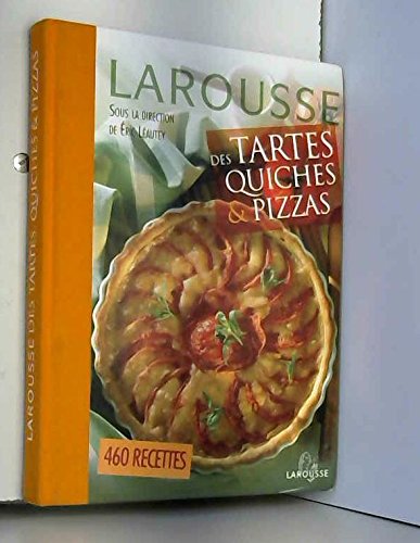 Download Larousse des tartes et quiches & pizzas Download Larousse des tartes et quiches & pizzas