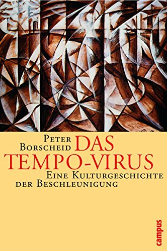 Preisvergleich Produktbild Das Tempo-Virus: Eine Kulturgeschichte der Beschleunigung