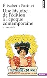 Une histoire de l'édition contemporaine XIXe-XXe siècle