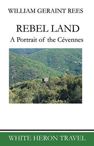REBEL LAND: A Portrait of the Cévennes