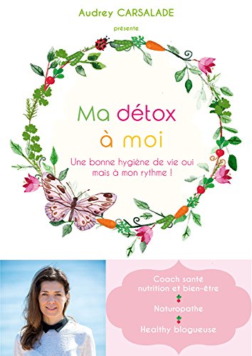 Download Ma détox à moi: Une hygiène de vie oui, mais à mon rythme Download Ma détox à moi: Une hygiène de vie oui, mais à mon rythme