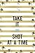 Produktbild Take It One Shot At A Time: Archery Notebook Journal Composition Blank Lined Diary Notepad 120 Pages Paperback Gold Stipes