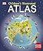 Children's Illustrated Atlas (Dk Childrens Atlas) by Andrew Brooks