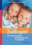 Image de Leben mit Zwillingen!: Gut durch Trotzalter, Kindergarten und Grundschule