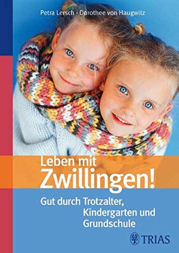 Download Leben mit Zwillingen!: Gut durch Trotzalter, Kindergarten und Grundschule Download Leben mit Zwillingen!: Gut durch Trotzalter, Kindergarten und Grundschule